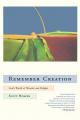  Remember Creation: God's World of Wonder and Delight 
