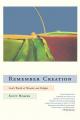  Remember Creation: God's World of Wonder and Delight 