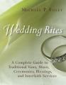  Wedding Rites: A Complete Guide to Traditional Vows, Music, Ceremonies, Blessings, and Interfaith Services 