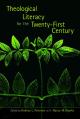  Theological Literacy in the Twenty-First Century 