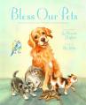  Bless Our Pets: Poems of Gratitude for Our Animal Friends 