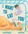 I Want to Eat (With) You 