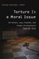  Torture Is a Moral Issue: Christians, Jews, Muslims, and People of Conscience Speak Out 