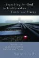  Searching for God in Godforsaken Times and Places: Reflections on the Holocaust, Racism, and Death 