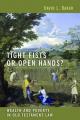  Tight Fists or Open Hands?: Wealth and Poverty in Old Testament Law 