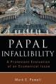  Papal Infallibility: A Protestant Evaluation of an Ecumenical Issue 
