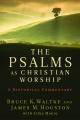  Psalms as Christian Worship: A Historical Commentary 