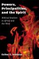  Powers, Principalities, and the Spirit: Biblical Realism in Africa and the West 