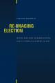  Re-Imaging Election: Divine Election as Representing God to Others and Others to God 