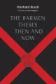  Barmen Theses Then and Now: The 2004 Warfield Lectures at Princeton Theological Seminary 