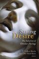  Saving Desire: The Seduction of Christian Theology 