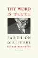  Thy Word Is Truth: Barth on Scripture 