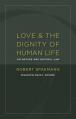  Love and the Dignity of Human Life: On Nature and Natural Law 