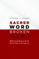  Sacred Word, Broken Word: Biblical Authority and the Dark Side of Scripture 