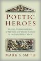  Poetic Heroes: Literary Commemorations of Warriors and Warrior Culture in the Early Biblical World 