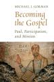  Becoming the Gospel: Paul, Participation, and Mission 