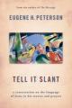  Tell It Slant: A Conversation on the Language of Jesus in His Stories and Prayers 