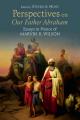  Perspectives on Our Father Abraham: Essays in Honor of Marvin R. Wilson 