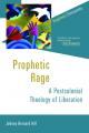  Prophetic Rage: A Postcolonial Theology of Liberation 