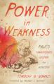  Power in Weakness: Paul's Transformed Vision for Ministry 