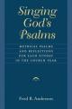  Singing God's Psalms: Metrical Psalms and Reflections for Each Sunday in the Church Year 