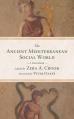  The Ancient Mediterranean Social World: A Sourcebook 