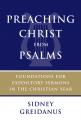  Preaching Christ from Psalms: Foundations for Expository Sermons in the Christian Year 