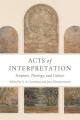  Acts of Interpretation: Scripture, Theology, and Culture 