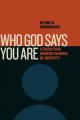  Who God Says You Are: A Christian Understanding of Identity 