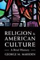  Religion and American Culture: A Brief History 