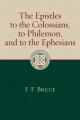  The Epistles to the Colossians, to Philemon, and to the Ephesians 