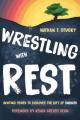  Wrestling with Rest: Inviting Youth to Discover the Gift of Sabbath 