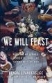 We Will Feast: Rethinking Dinner, Worship, and the Community of God 