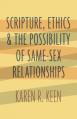  Scripture, Ethics, and the Possibility of Same-Sex Relationships 