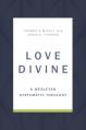  Love Divine: A Wesleyan Systematic Theology 