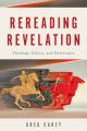  Rereading Revelation: Theology, Ethics, and Resistance 