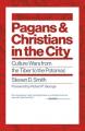  Pagans and Christians in the City: Culture Wars from the Tiber to the Potomac 