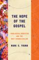  The Hope of the Gospel: Theological Education and the Next Evangelicalism 