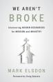  We Aren't Broke: Uncovering Hidden Resources for Mission and Ministry 