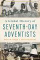  A Global History of Seventh-Day Adventists 