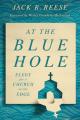  At the Blue Hole: Elegy for a Church on the Edge 