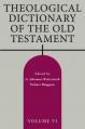 Theological Dictionary of the Old Testament, Volume VI 