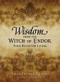  Wisdom from the Witch of Endor: Four Rules for Living 