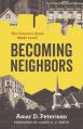  Becoming Neighbors: The Common Good Made Local 