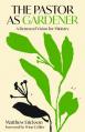  The Pastor as Gardener: A Renewed Vision for Ministry 