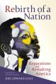  Rebirth of a Nation: Reparations and Remaking America 