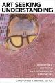 Art Seeking Understanding: Conceptual, Empirical, and Experimental Approaches 