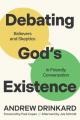  Debating God's Existence: Believers and Skeptics in Friendly Conversation 