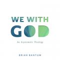  We with God: An Asystematic Theology 
