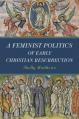  A Feminist Politics of Early Christian Resurrection 